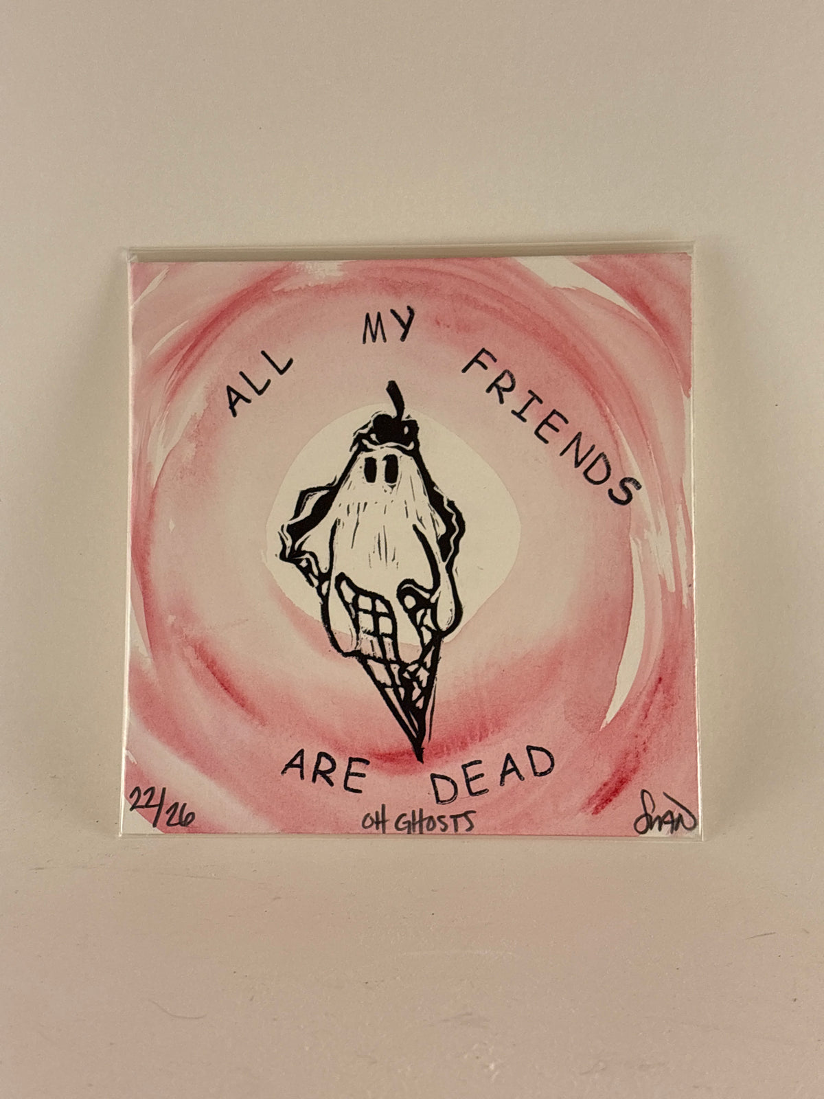 “All My Friends Are Dead” Ghost Print