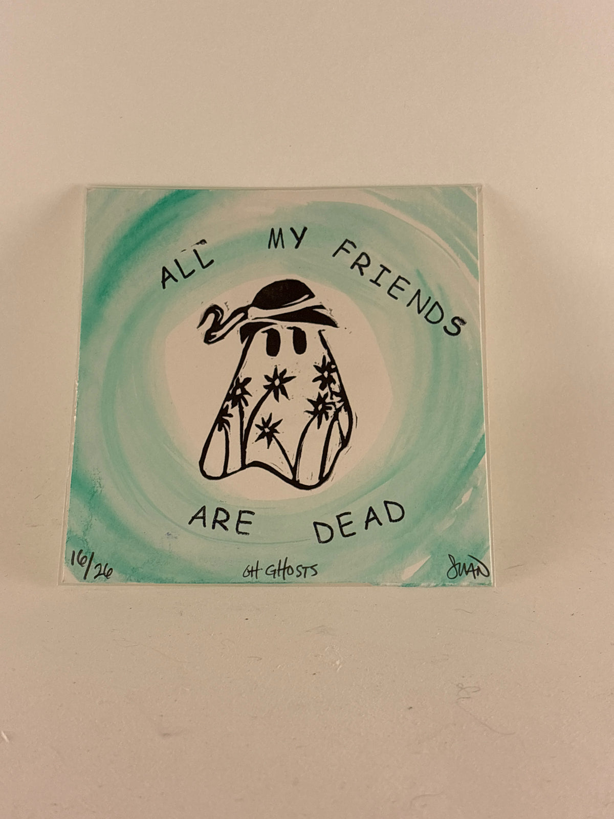 “All My Friends Are Dead” Ghost Print