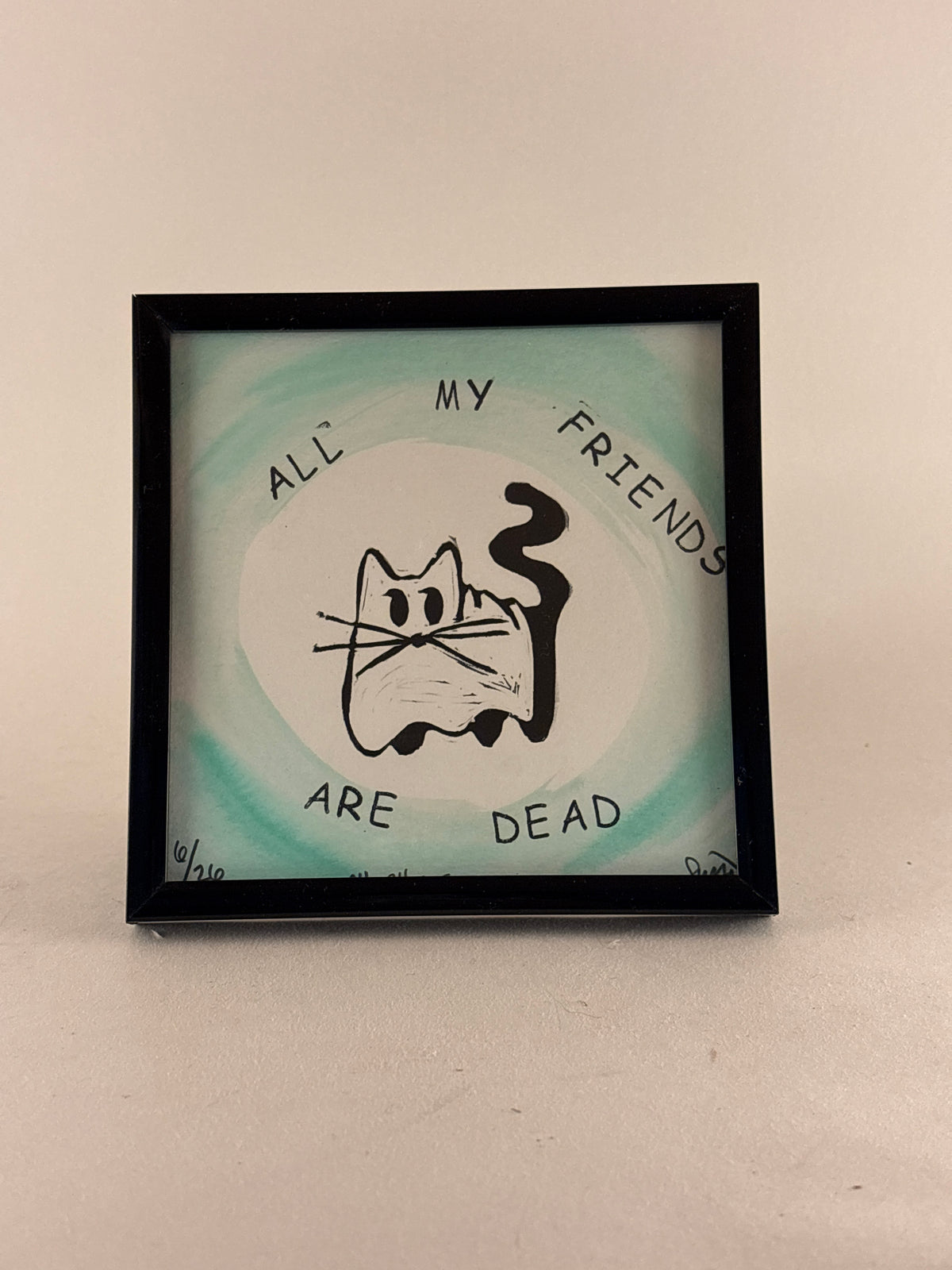 “All My Friends Are Dead” Ghost Print