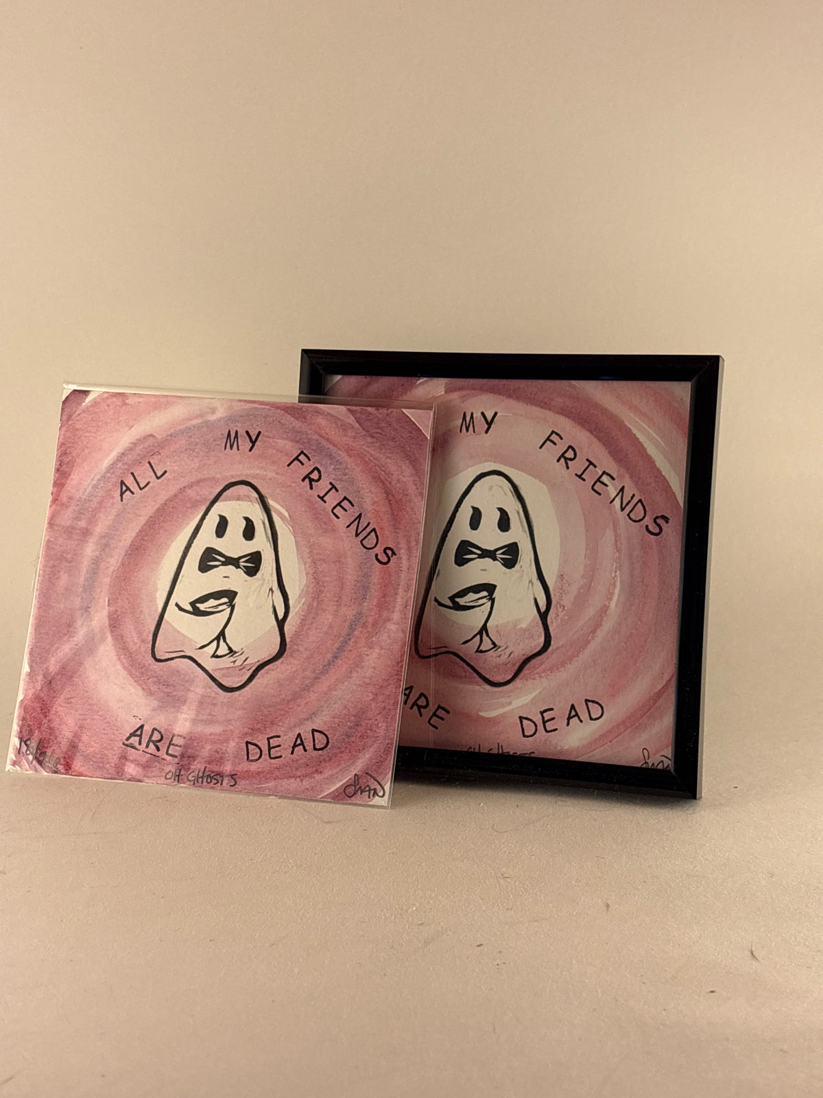 “All My Friends Are Dead” Ghost Print