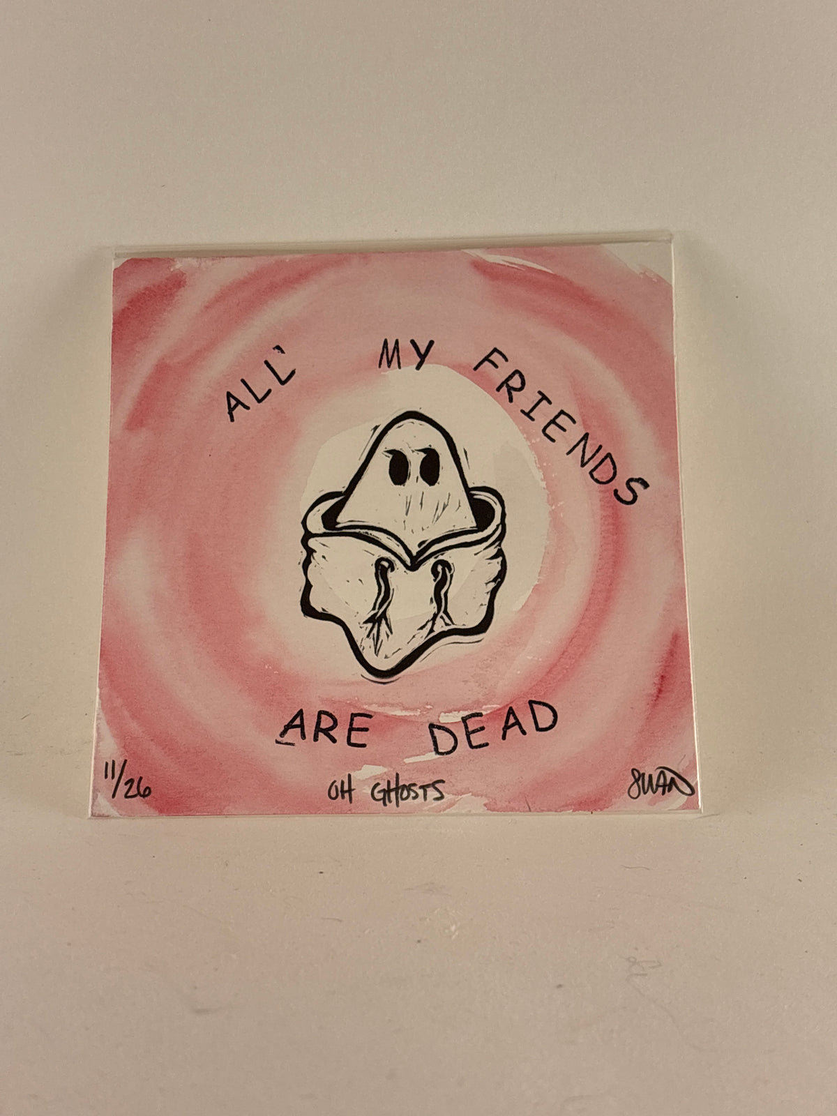 “All My Friends Are Dead” Ghost Print